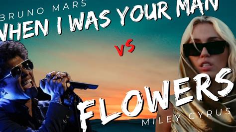 When I Was Your Man vs Flowers